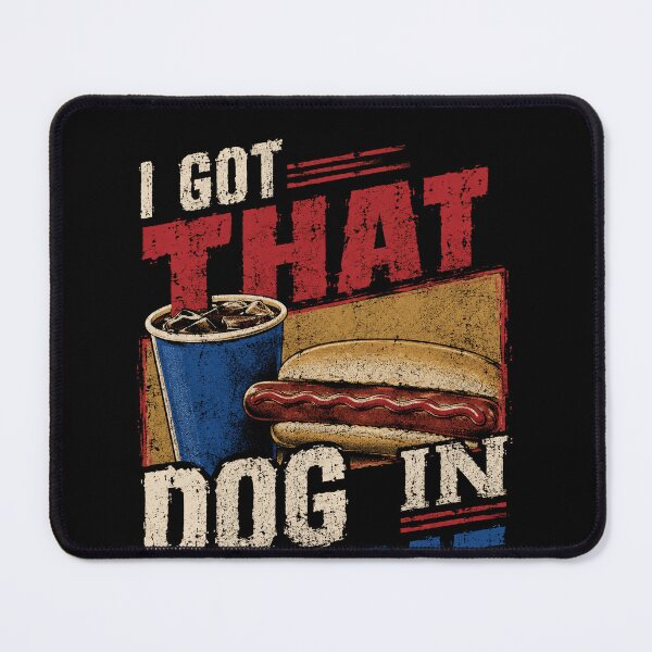 Item preview, I Got That Dog In Me Hot Dog Lover Fast Food Fan designed and sold by RetroMini2026.