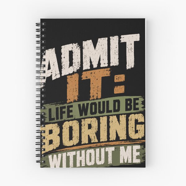 Item preview, Admit It Life Would Be Boring Without Me Funny Quote Confident Statement designed and sold by RetroMini2026.