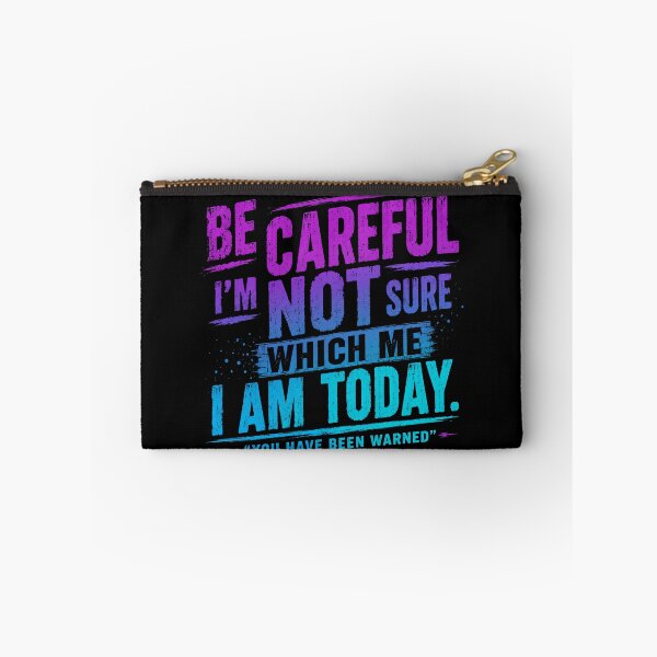 Item preview, Be Careful I'm Not Sure Which Me I Am Today Sarcastic Mood Personality Humor designed and sold by RetroMini2026.