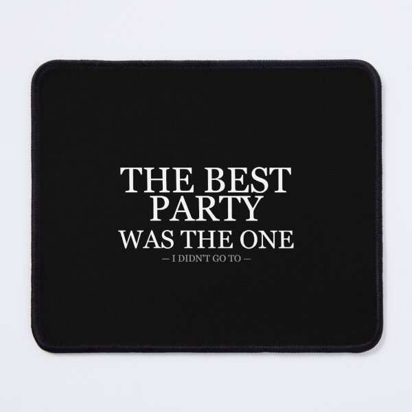 Item preview, The Best Party Was The One I Didnt Go To designed and sold by LowKesDesigns.