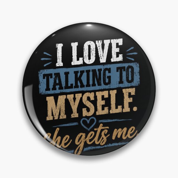 Item preview, I Love Talking To Myself. She Gets Me. Introvert Personality Humor designed and sold by RetroMini2026.