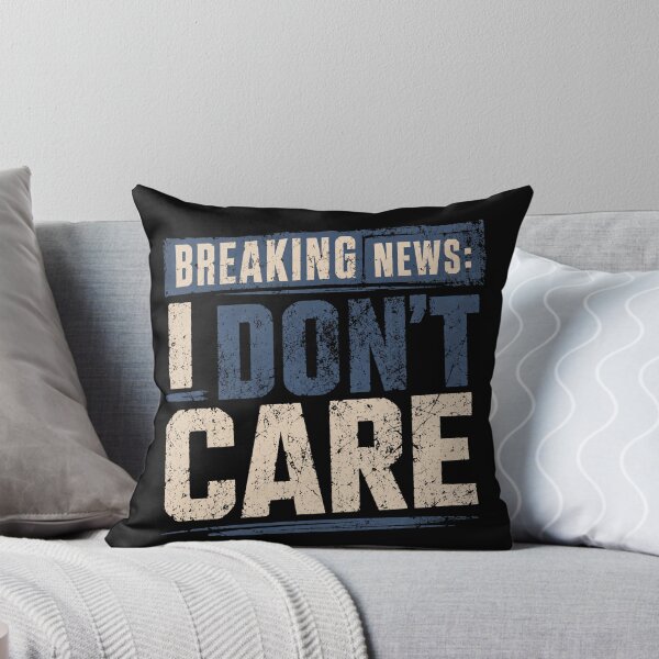 Item preview, Breaking News: I Don't Care Sarcastic Humor Indifferent Attitude Funny Quote designed and sold by RetroMini2026.