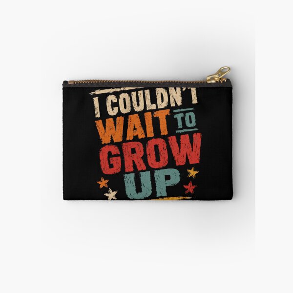 Item preview, I Couldn't Wait To Grow Up How I Miss The Kid Who Felt That Way Childhood Nostalgia Quote designed and sold by RetroMini2026.