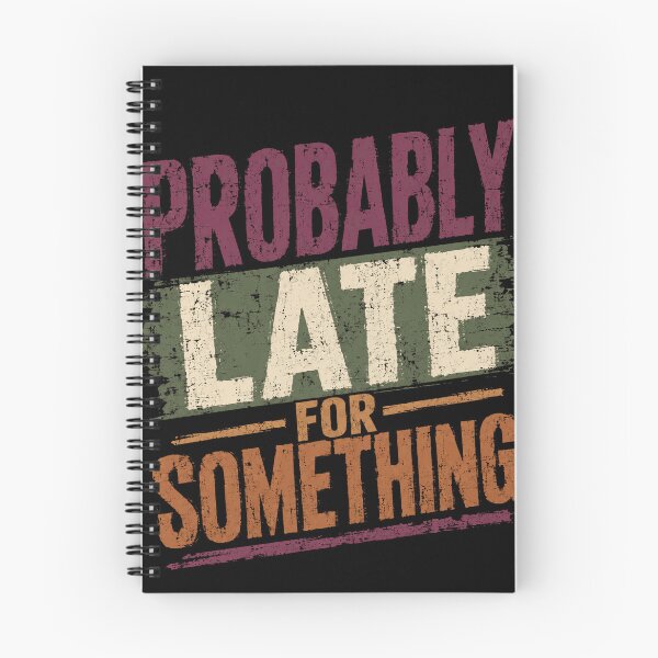 Item preview, Probably Late For Something Always Late Humor Personality designed and sold by RetroMini2026.