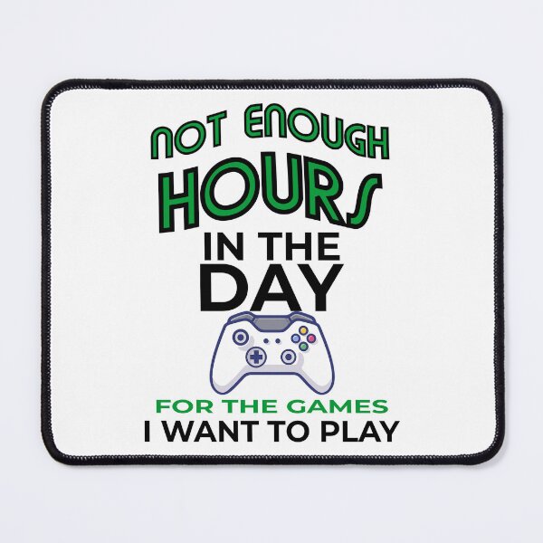 Item preview, Not Enough Hours for Gaming designed and sold by Hullion Artworks.