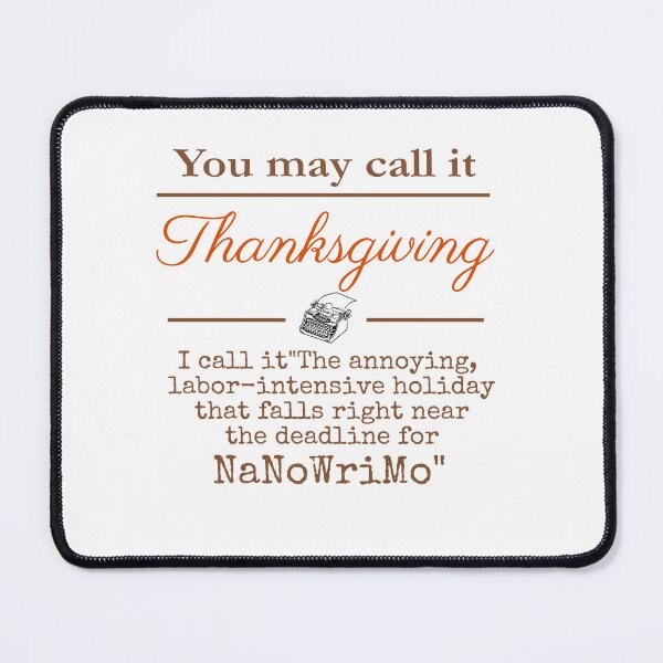 Item preview, Thanksgiving And NaNoWriMo designed and sold by Hullion Artworks.