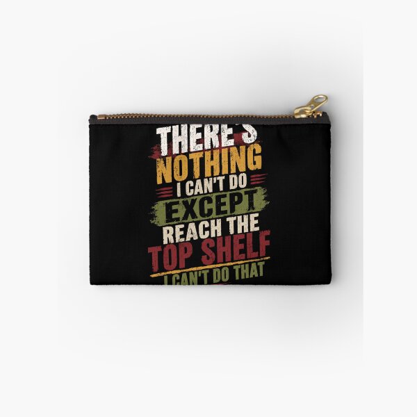 Item preview, There's Nothing I Can't Do Except Reach The Top Shelf I Can't Do That Short Person Humor designed and sold by RetroMini2026.