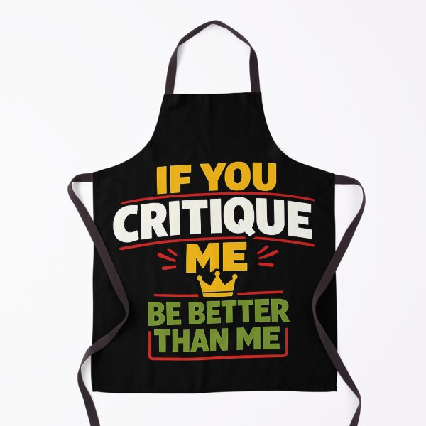 Item preview, If You Critique Me Be Better Than Me Funny Sarcastic Quote designed and sold by TeeTimeTreasure.