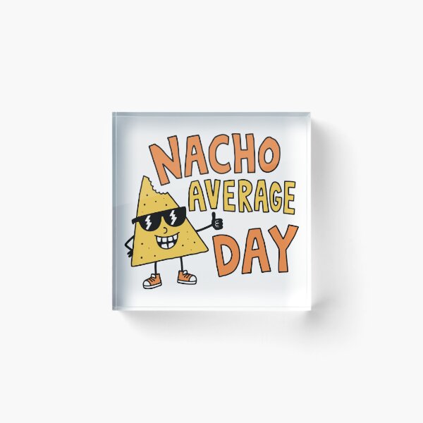 Item preview, Nacho Average Day Funny Food Pun designed and sold by Doodlywood.