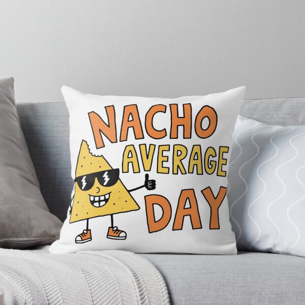 Item preview, Nacho Average Day Funny Food Pun designed and sold by Doodlywood.