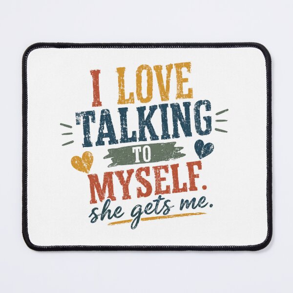 Item preview, I Love Talking To Myself She Gets Me Introvert Humor Woman Saying Self Love designed and sold by SkeletonsDanger.
