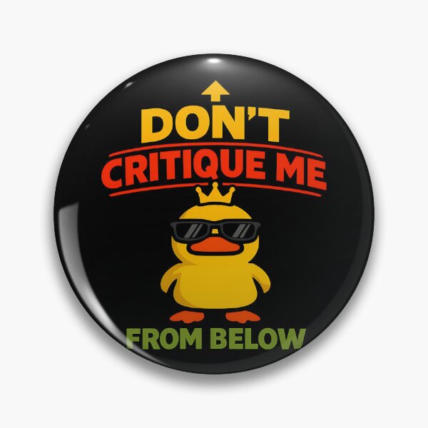 Aperçu de l'œuvre Ne me critiquez pas d'en bas. Citation drôle et sarcastique de Duck. créée et vendue par TeeTimeTreasure.