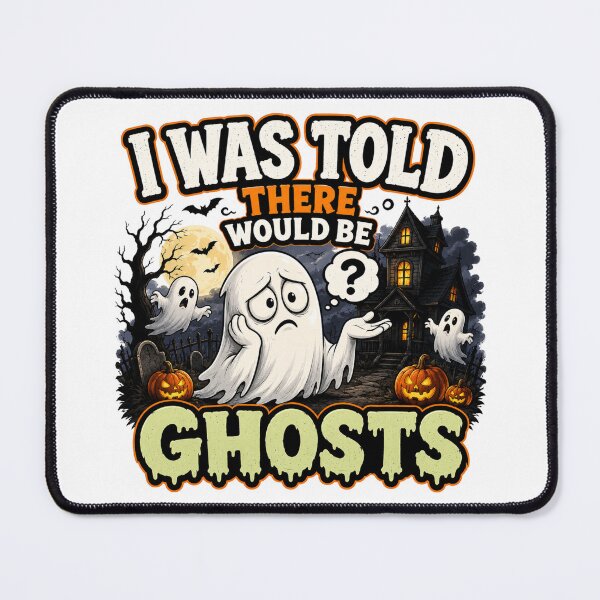 Item preview, I Was Told There Would Be Ghosts Halloween Humor designed and sold by madebysiwa.