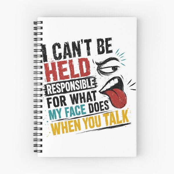 Item preview, I Can't Be Held Responsible For What My Face Does When You Talk Sarcastic Humor Quote Witty Person designed and sold by SkeletonsDanger.