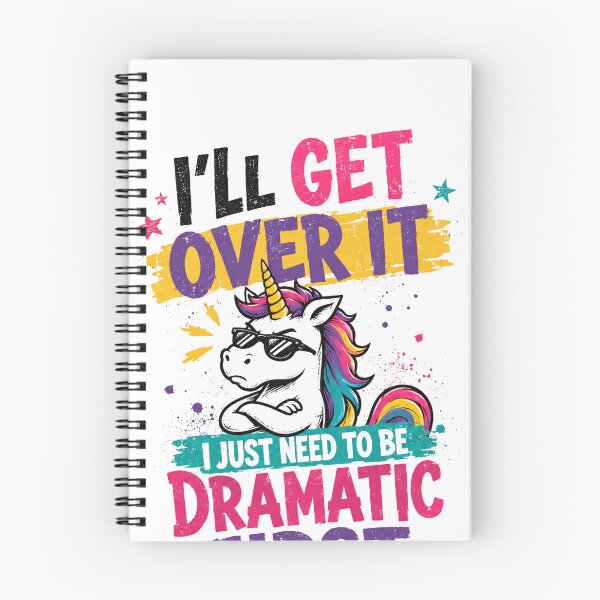 Item preview, I'll Get Over It I Just Need To Be Dramatic First Sarcastic Unicorn Quote designed and sold by SkeletonsDanger.