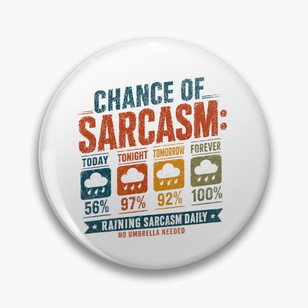Item preview, Chance Of Sarcasm: Today Tonight Tomorrow Forever 56% 97% 92% 100% Raining Sarcasm Daily No Umbrella Needed Funny Humor Sarcastic Personality designed and sold by SkeletonsDanger.