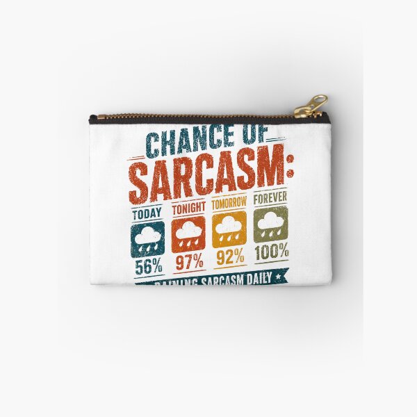 Item preview, Chance Of Sarcasm: Today Tonight Tomorrow Forever 56% 97% 92% 100% Raining Sarcasm Daily No Umbrella Needed Funny Humor Sarcastic Personality designed and sold by SkeletonsDanger.