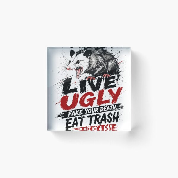 Item preview, Live Ugly Fake Your Death Eat Trash Get Hit By A Car Opossum Possum Sarcastic Humor Wildlife designed and sold by SkeletonsDanger.