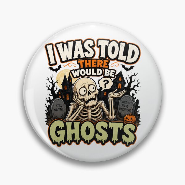 Item preview, I Was Told There Would Be Ghosts Skeleton Humor designed and sold by madebysiwa.