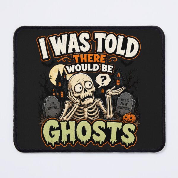 Item preview, I Was Told There Would Be Ghosts Skeleton Humor designed and sold by madebysiwa.