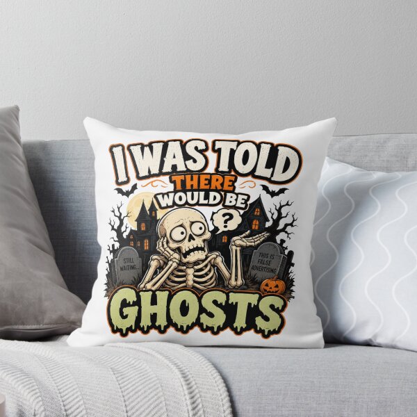 Item preview, I Was Told There Would Be Ghosts Skeleton Humor designed and sold by madebysiwa.