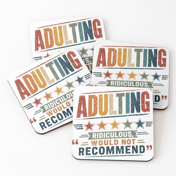 Item preview, Adulting Ridiculous Would Not Recommend Funny Adulthood Young Adult designed and sold by SkeletonsDanger.