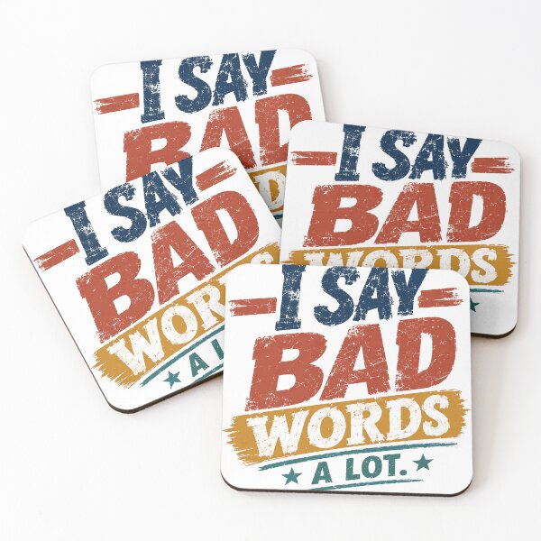 Item preview, I Say Bad Words A Lot. Profanity Humor Outspoken Personality designed and sold by SkeletonsDanger.