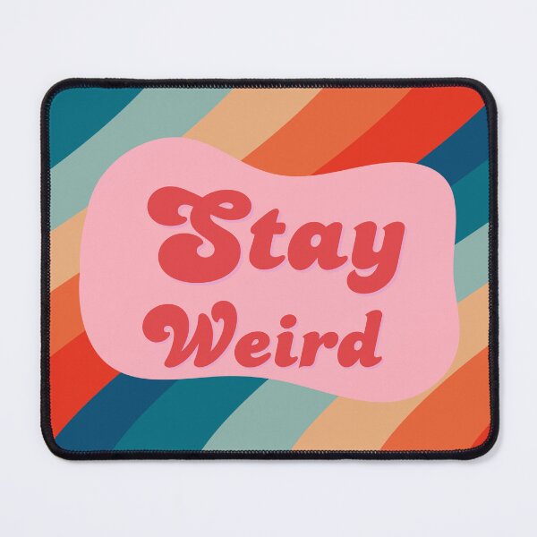 Item preview, Stay Weird Forever designed and sold by Retr0Skye.