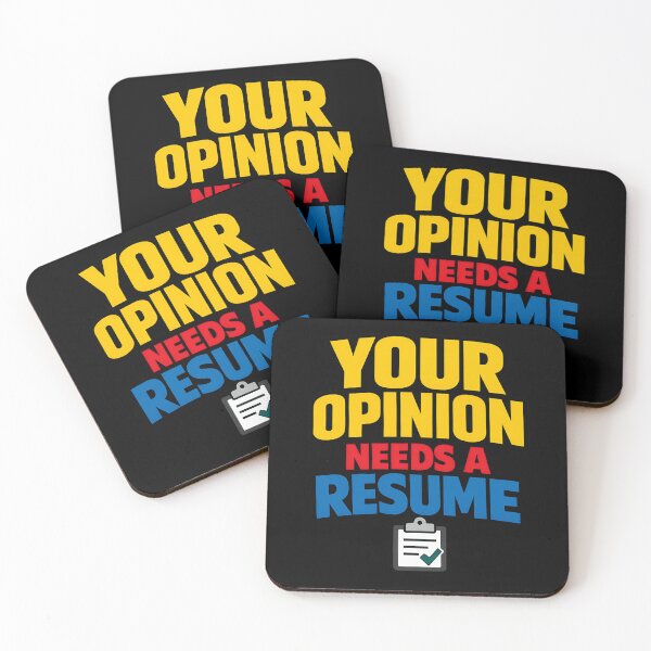 Item preview, Your Opinion Needs a Resume Funny Sarcastic Quote designed and sold by TeeTimeTreasure.