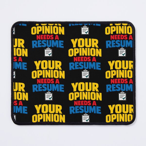 Item preview, Your Opinion Needs a Resume Funny Sarcastic Quote designed and sold by TeeTimeTreasure.