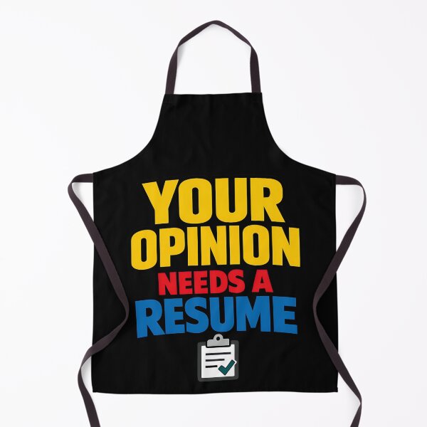 Item preview, Your Opinion Needs a Resume Funny Sarcastic Quote designed and sold by TeeTimeTreasure.