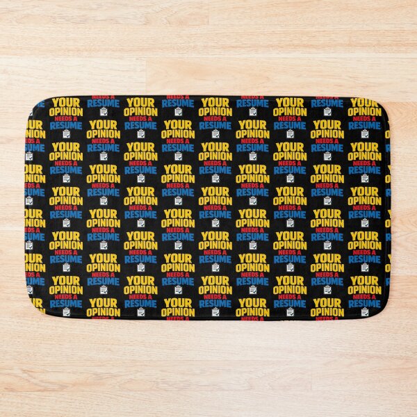 Item preview, Your Opinion Needs a Resume Funny Sarcastic Quote designed and sold by TeeTimeTreasure.