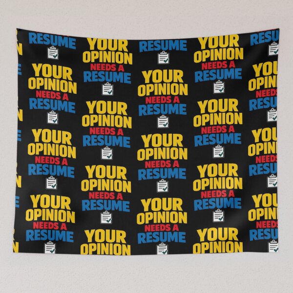 Item preview, Your Opinion Needs a Resume Funny Sarcastic Quote designed and sold by TeeTimeTreasure.