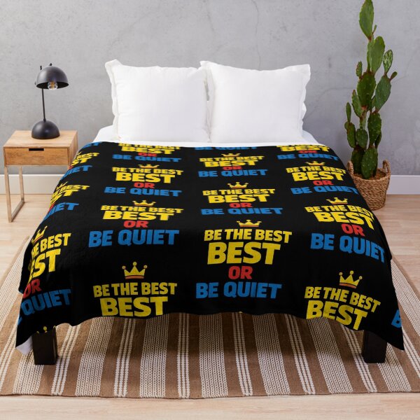 Item preview, Be the Best Best or Be Quiet Funny Motivational Quote designed and sold by TeeTimeTreasure.