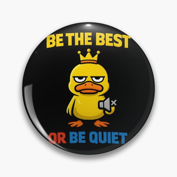 Item preview, Be the Best or Be Quiet Funny Sarcastic Duck Quote designed and sold by TeeTimeTreasure.