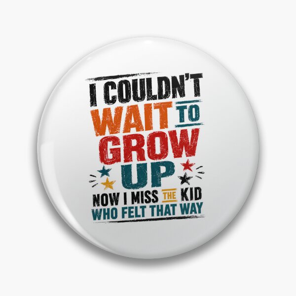 Item preview, I Couldn't Wait To Grow Up Now I Miss The Kid Who Felt That Way Adulthood Nostalgia designed and sold by SkeletonsDanger.