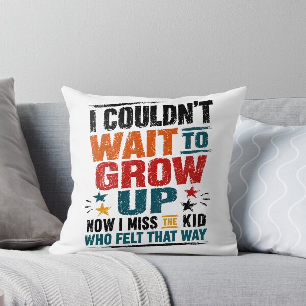 Item preview, I Couldn't Wait To Grow Up Now I Miss The Kid Who Felt That Way Adulthood Nostalgia designed and sold by SkeletonsDanger.