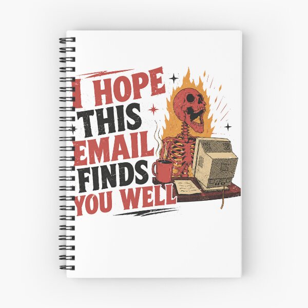 Item preview, I Hope This Email Finds You Well Corporate Burnout Office Worker Humor designed and sold by SkeletonsDanger.