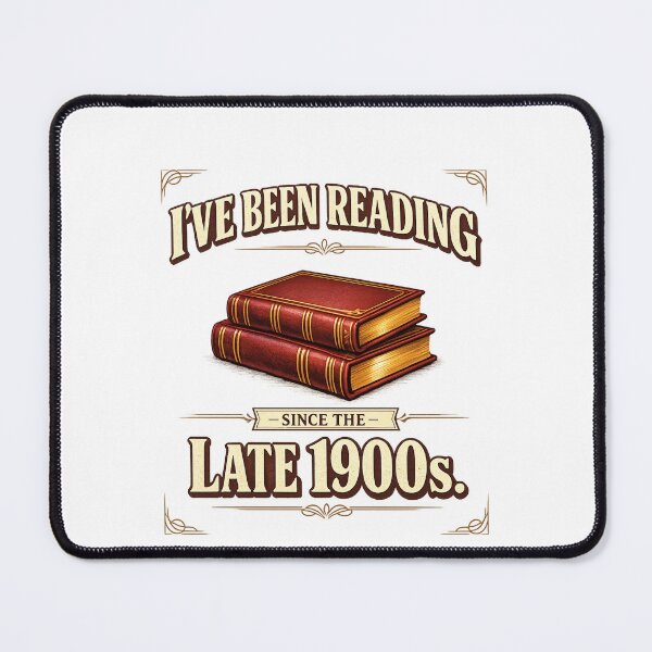 Item preview, I've Been Reading Since the Late 1900s Vintage Book Lover Reading Quote Bibliophile, Retro Library Humor Bookworm Design designed and sold by Teeture.