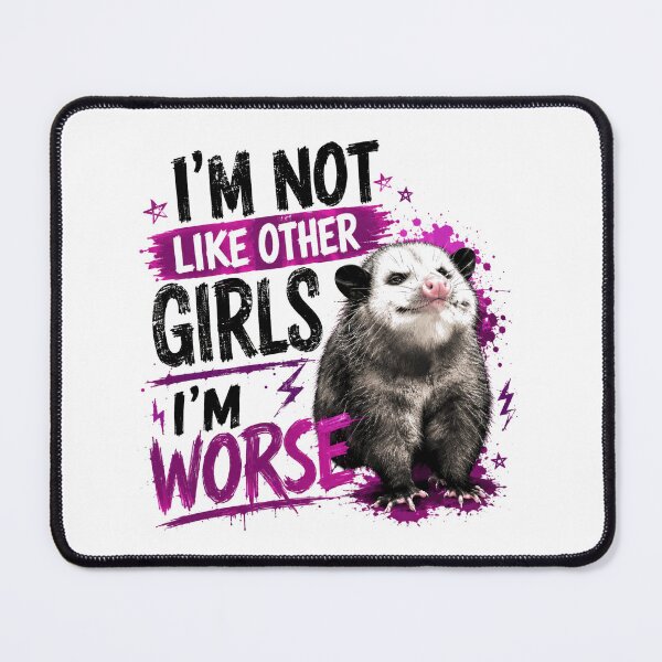 Item preview, I'm Not Like Other Girls I'm Worse Sarcastic Opossum Humor Women designed and sold by SkeletonsDanger.
