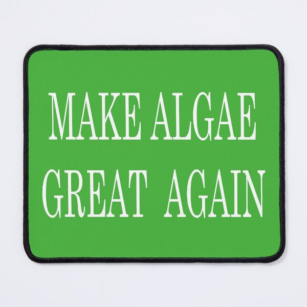 Item preview, Anti Trump Make Algae Great Again designed and sold by GaffaDesigns.