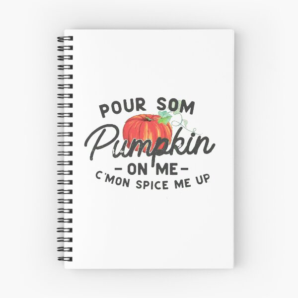 Item preview, Pour Some Pumpkin on Me C'mon Spice me up designed and sold by Gbriel3.