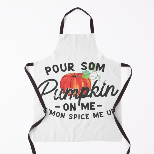 Item preview, Pour Some Pumpkin on Me C'mon Spice me up designed and sold by Gbriel3.