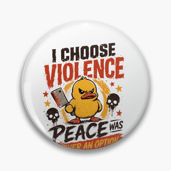 Item preview, I Choose Violence Peace Was Never An Option Angry Duck Meme Dark Humor Quote designed and sold by SkeletonsDanger.
