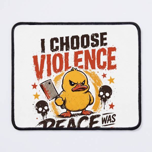 Item preview, I Choose Violence Peace Was Never An Option Angry Duck Meme Dark Humor Quote designed and sold by SkeletonsDanger.