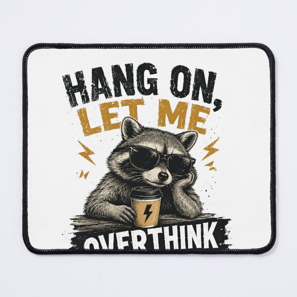 Item preview, Hang On, Let Me Overthink This Overthinking Raccoon Coffee Lover designed and sold by SkeletonsDanger.