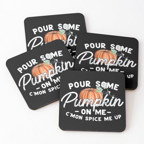 Item preview, Pour Some Pumpkin on Me C'mon Spice me up designed and sold by Gbriel3.