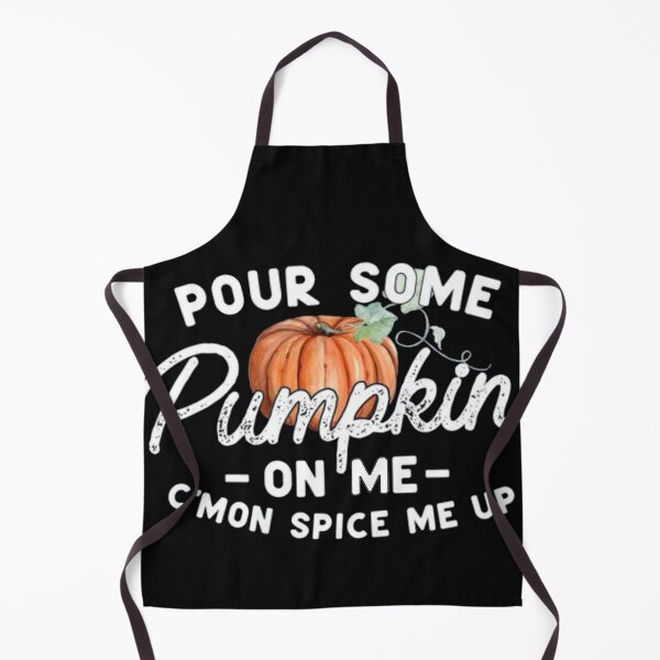 Item preview, Pour Some Pumpkin on Me C'mon Spice me up designed and sold by Gbriel3.