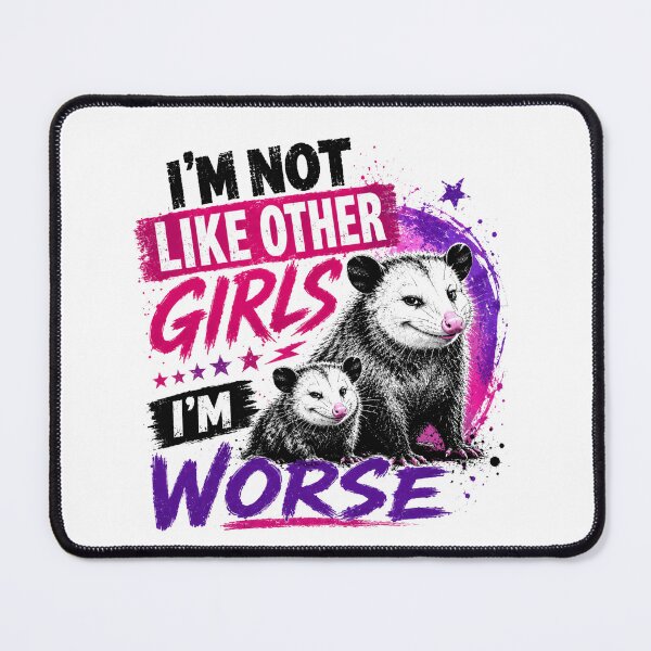 Item preview, I'm Not Like Other Girls I'm Worse Opossum Sarcasm Women designed and sold by SkeletonsDanger.