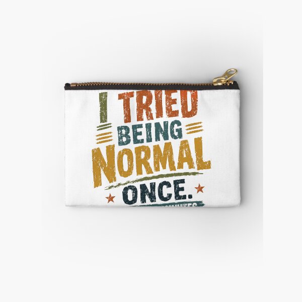 Item preview, I Tried Being Normal Once Worst Two Minutes Of My Life Nonconformist Humor designed and sold by SkeletonsDanger.